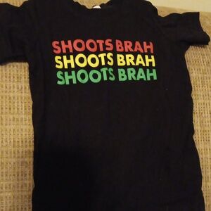 Tshirt "shoots brah"